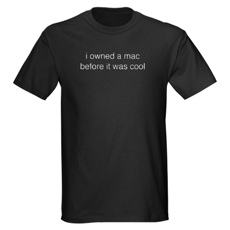 I Owned A Mac Before It Was Cool I Owned A Mac Before It Was Cool