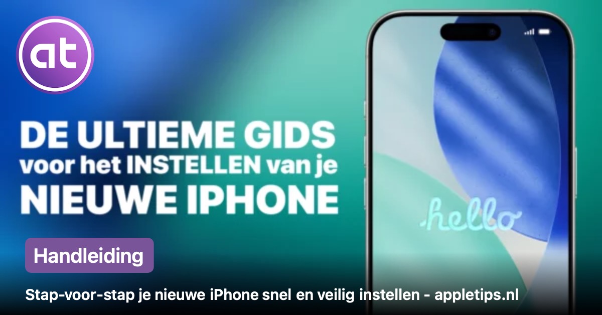 Ultieme gids voor instellen van je nieuwe iPhone in 2025 - appletips